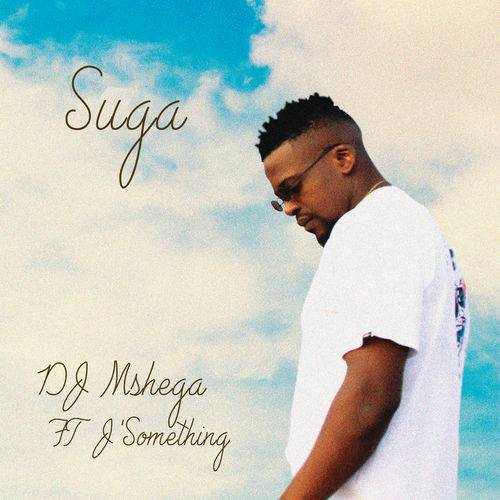 DJ Mshega - Suga (Edit)  Lyrics