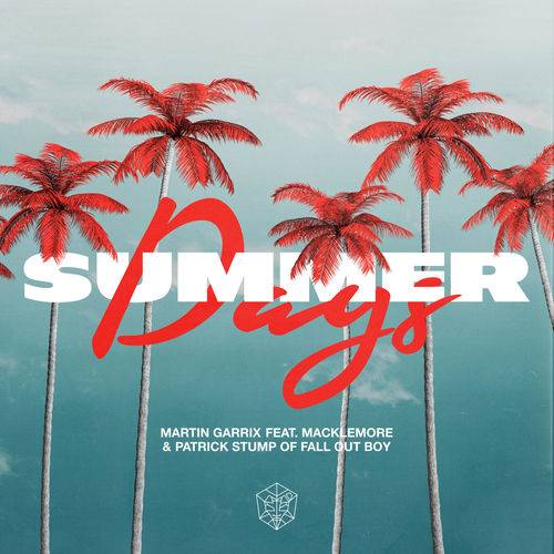 Martin Garrix - Summer Days (feat. Macklemore & Patrick Stump of Fall Out Boy)  Lyrics