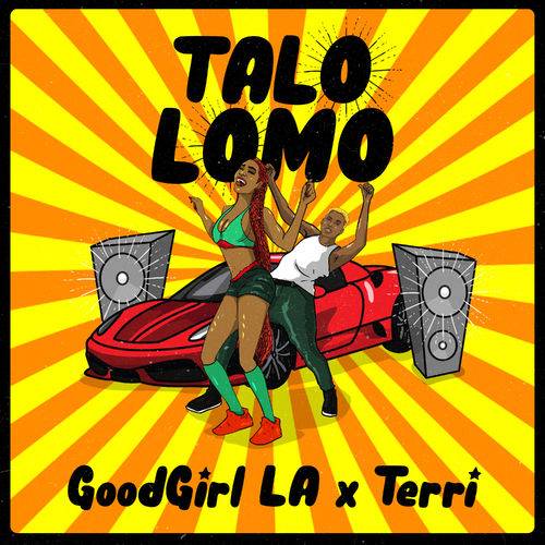 GoodGirl LA - Talo Lomo  Lyrics