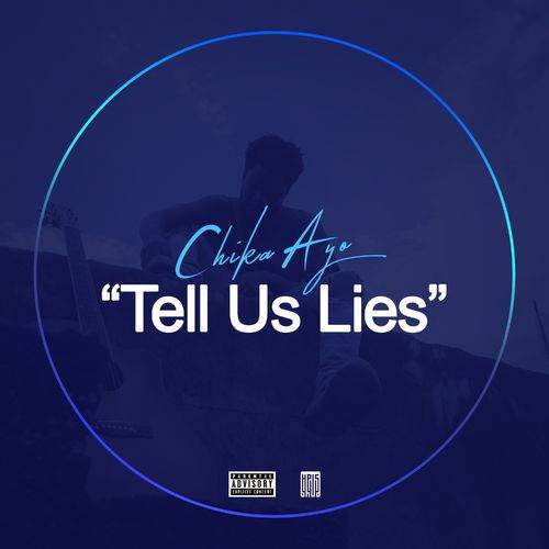 Chika Ayo - Tell Us Lies  Lyrics