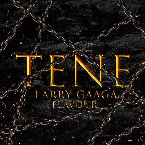 Larry Gaaga - Tene  Lyrics