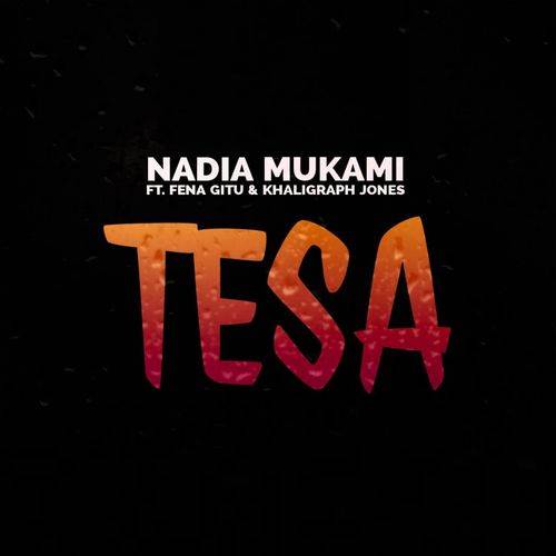 Nadia Mukami - Tesa  Lyrics