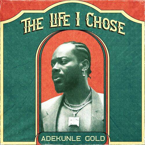 Adekunle Gold - The Life I Chose  Lyrics