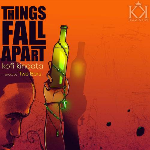 Kofi Kinaata - Things Fall Apart  Lyrics