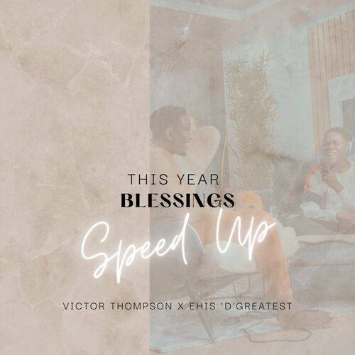 Victor Thompson - THIS YEAR (Blessings) (Speed Up)  Lyrics