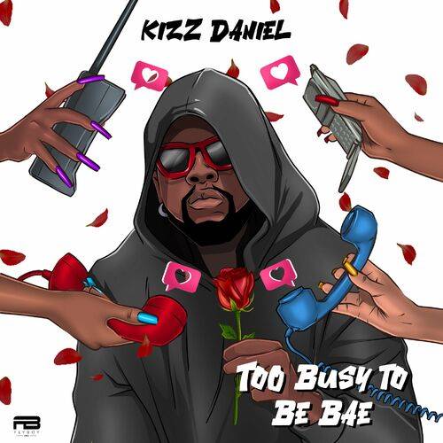 Kizz Daniel - Too Busy To Be Bae  Lyrics