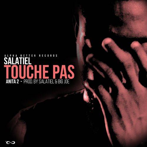 Salatiel - Touche Pas (Anita 2)  Lyrics