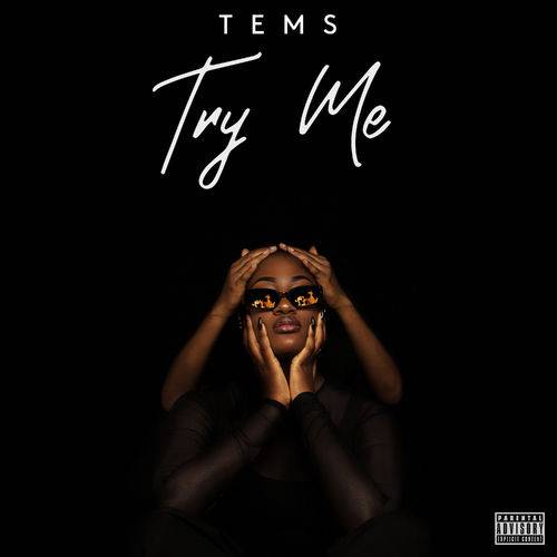 Tems - Try Me  Lyrics
