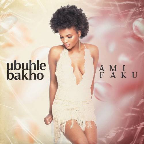 Ami Faku - Ubuhle Bakho  Lyrics