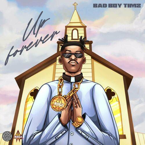 Bad Boy Timz - Up Forever  Lyrics
