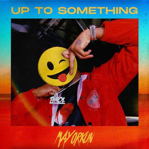 Mayorkun - Up to Something  Lyrics
