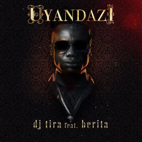 DJ Tira - Uyandazi  Lyrics