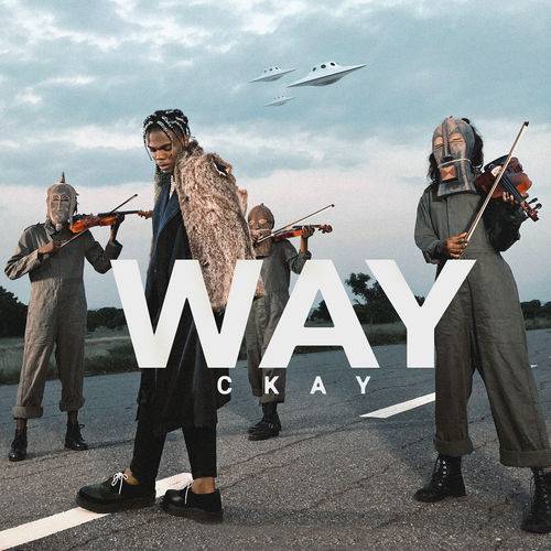 Ckay - Way Ft. DJ Lambo Lyrics