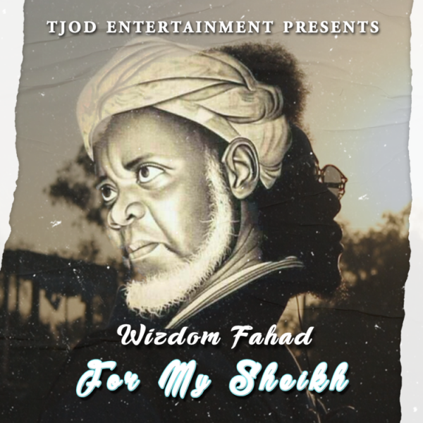 Wizdom Fahad - For My Sheikh  Lyrics