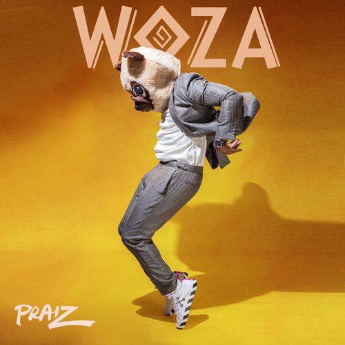 Praiz - Woza  Lyrics