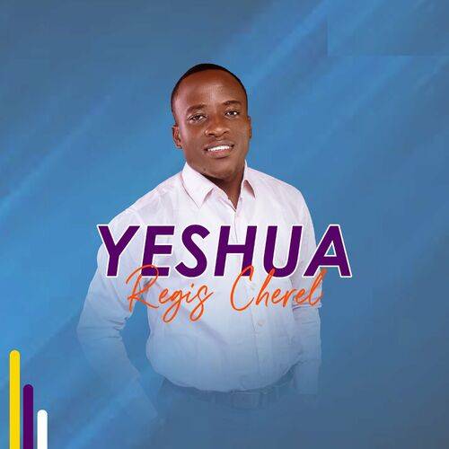 Regis Cherel - YESHUA  Lyrics